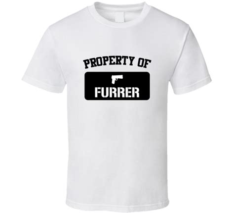 Property Of My Furrer Submachine Gun T Shirt
