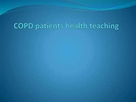 Copd Patients Health Teachingpptx