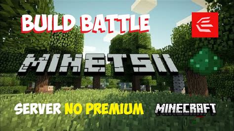 Find the best minecraft servers by types: Minecraft SERVER NO PREMIUM | BUILD BATTLE - YouTube