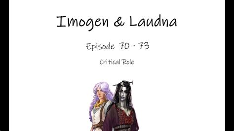 Imogen And Laudna Episode 70 73 Supercut Critical Role Youtube