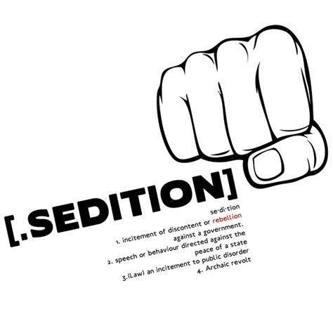 I looked up the definition of sedition, which is 'conduct or language inciting rebellion against the authority of the state, ' klein said. regarding a couple of comments posted earlier, sedition is a. Everything Also Seditious ... Are You For Real? | AskLegal.my