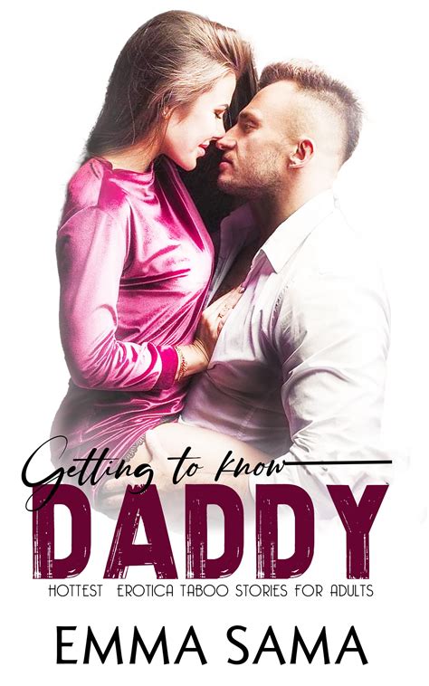 getting to know daddy hottest story of erotica taboo stories for adults — forbidden romance