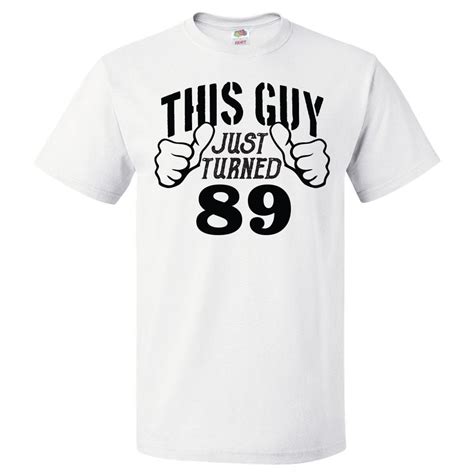 89th birthday t for 89 year old this guy turned 89 t shirt t