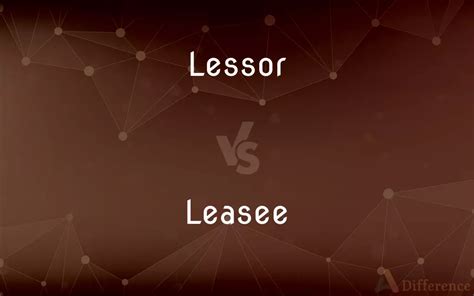 Lessor Vs Leasee — What’s The Difference
