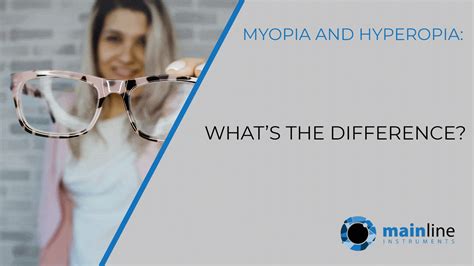 Myopia And Hyperopia Whats The Difference Mainline Instruments