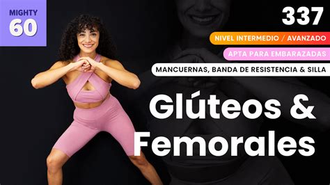 Glúteos And Femoral 🔥 Rutina De 55 Minutos Glúteos ⚡️ Día 29 Mighty 60 DÍa 29💥 Esta Sesión De