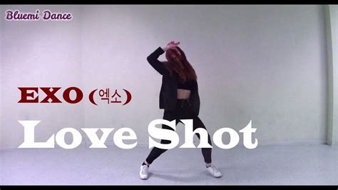 Exo엑소 Love Shot Dance Cover Bluemi Youtube