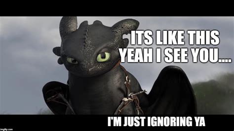 Image Tagged In How To Train Your Dragontoothless Imgflip