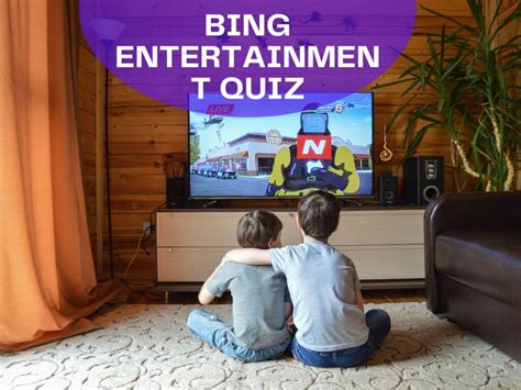Bing Entertainment Quiz Test Your Knowledge On Bing Quiz