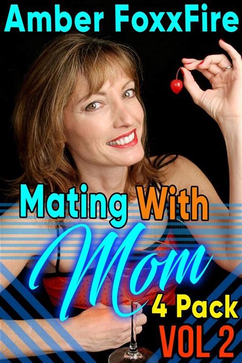 Mating With Mom 4 Pack Vol 2 Amber Foxxfire Ebook Bookrepublic