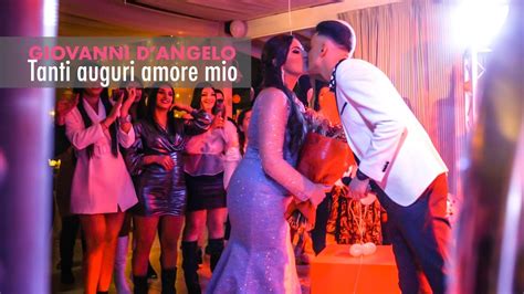 Giovanni Dangelo Tanti Auguri Amore Mio Official Video Youtube