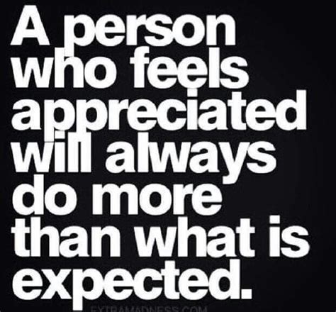 A Person Who Feels Appreciated Will Always Do More Than What Is