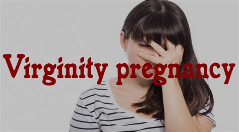 Virginity Pregnancy Can A Virgin Get Pregnant Aestheticbeats