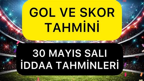 Gol Ve Skor Tahm Nler Mayis Sali Ddaa Tahm Nler Para Kazanmak