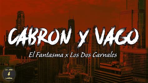 Cabrón Y Vago El Fantasma And Los Dos Carnales 2020 Letra Lyrics