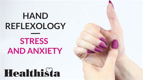 Learn How To Relieve Stress And Anxiety With Hand Reflexology Youtube