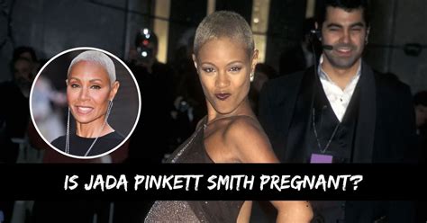 Is Jada Pinkett Smith Pregnant A Rumor Or Reality