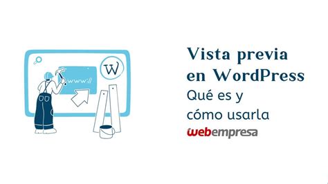 Vista Previa Wordpress Qu Es Y C Mo Usarla Webempresa