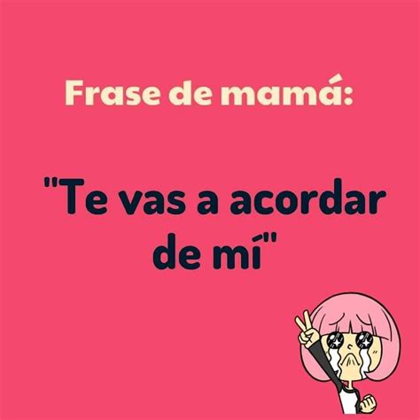 Frases De Mamá 16 Frases Para Mama Frases Cortas Para Mamá Frases