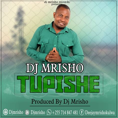 Dj Mrisho Tupishe Download Audio Mp3