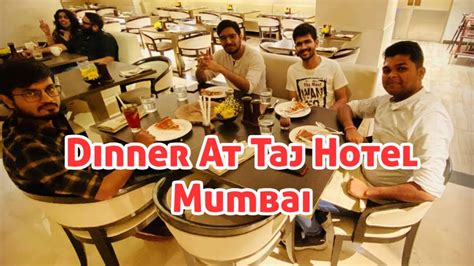 Dinner At Taj Hotel Mumbai Awesome Experience Youtube