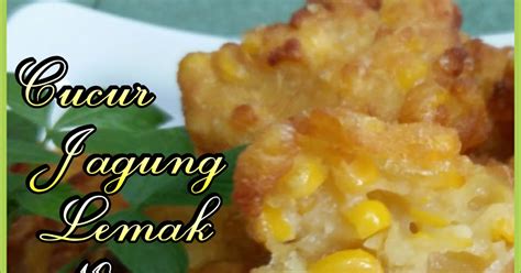 CAHAYA HIDUPKU CUCUR JAGUNG LEMAK MANIS. emmmm dapnya... ^__^ 😚