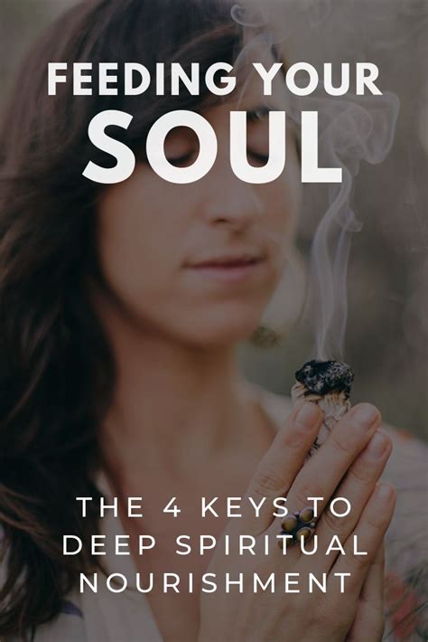 Feeding Your Soul The 4 Keys To Deep Spiritual Nourishment