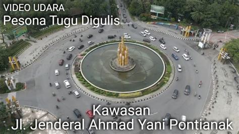 Video Drone Pesona Tugu Digulis Kawasan Jl Jenderal Ahmad Yani