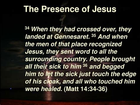 Ppt The Presence Of Jesus Matthew 141 36 08272006 Dr Dane