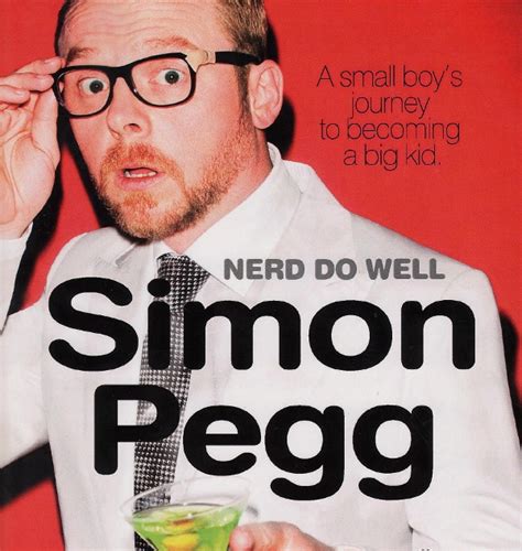 Simon Peggs Nerd Do Well A Little Familiar A Lot Of Fun Geekdad