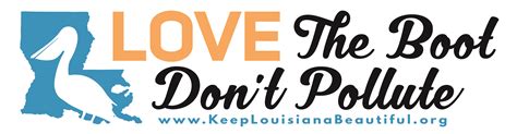Keep Louisiana Beautiful Love The Boot Dont Pollute