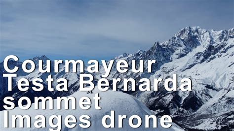 Testa Bernarda T Te Bernarde Images Drone Du Sommet Ski De Randonn E