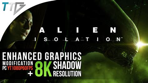 Alien Isolation Modded 8k Shadow Res Enhanced Gfx 1080p 60fps