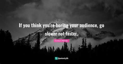 If You Think Youre Boring Your Audience Go Slower Not Faster
