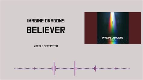 Imagine Dragons Believer Acapella Vocals Separated Youtube