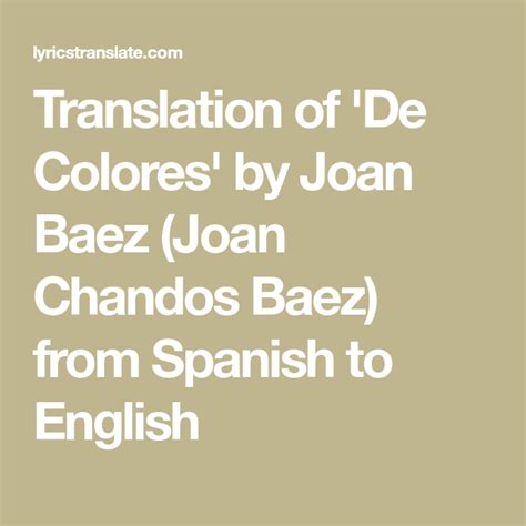 Translation Of De Colores By Joan Baez Joan Chandos Baez From