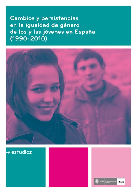 Cambios Y Persistencias En La Igualdad De Género De Los Y Las Jóvenes En España 1990 2010