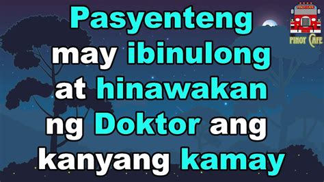 Heartwarming Story Pasyenteng May Ibinulong At Hinawakan Ng Doktor