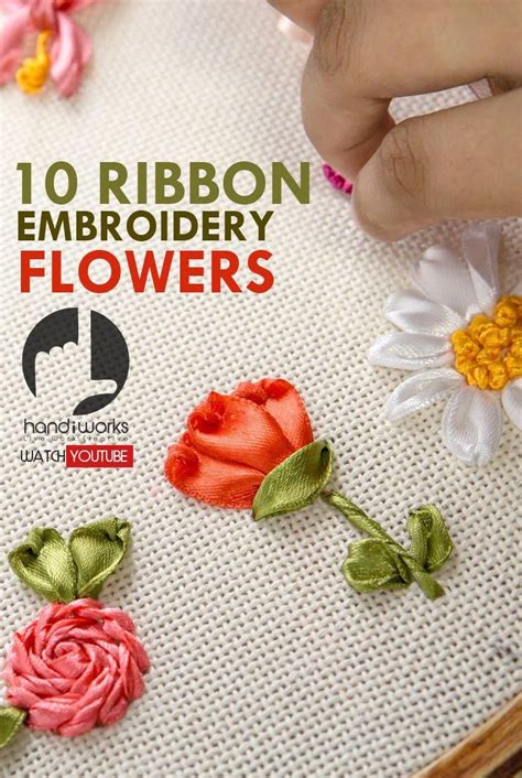 10 Beautiful Ribbon Embroidery Flowers With Handiworks
