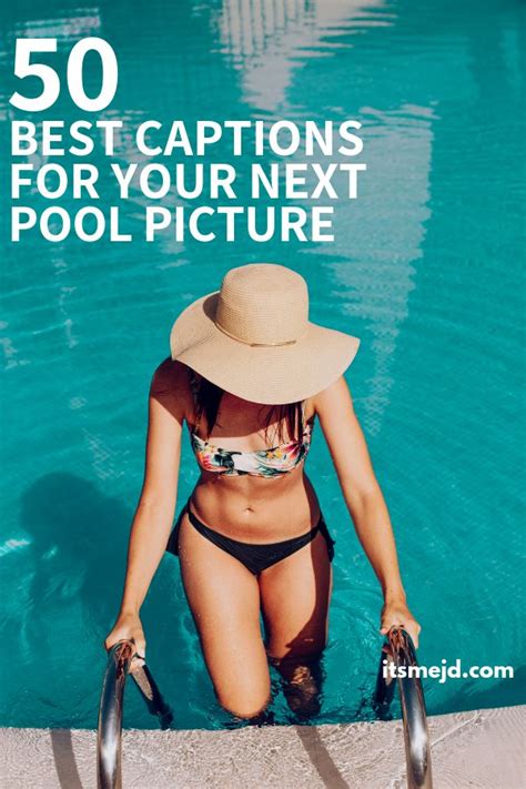 50 Perfect Pool Captions For Your Next Swimming Picture Pool Captions Swimming Pool Pictures