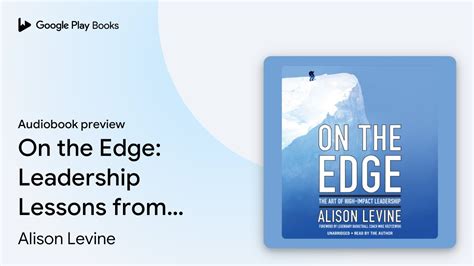 On The Edge Leadership Lessons From Mount By Alison Levine