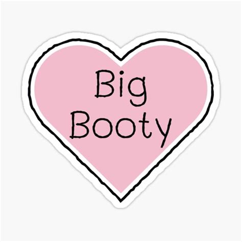 big booty sticker by justsmilestupid redbubble