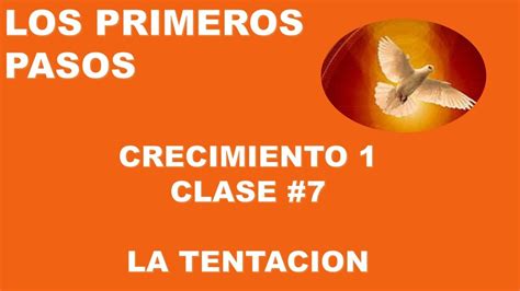 Crecimiento 1 Clase 7 La Tentacion Youtube