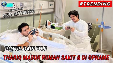 KASIHAN PUTUS DARI FUJI THARIQ DILARIKAN KE RUMAH SAKIT DI OPNAME