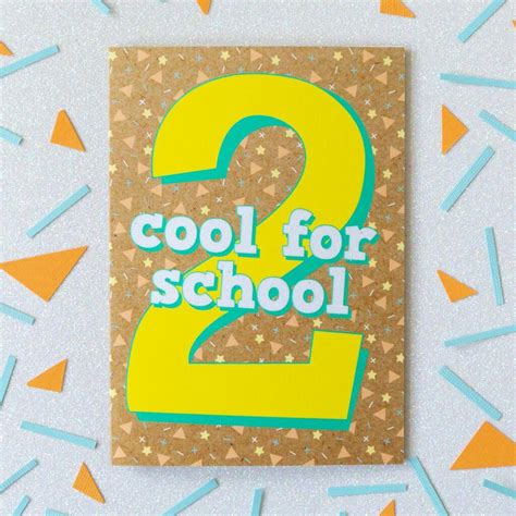 To help you create memorable birthday cards this year, we've put together a list of 50 funny birthday card ideas that will guarantee a few laughs. Second Birthday Card | Two Cool For School By Bettie ...