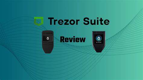 The Complete Review Of Trezor Suite Wallet Safest Wallet Yet