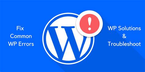 Troubleshooting Common Wordpress Errors A Guide To Fixing Your Website Funnywill