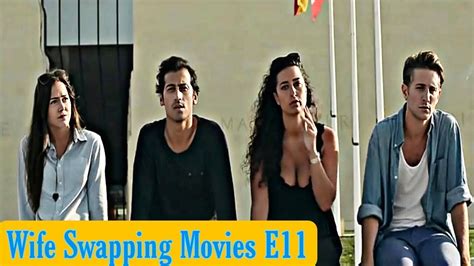 Wife Swapping Movies E11 A1 Updates Youtube