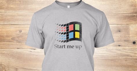 Grab Our Retro Start Me Up Vintage Windows 95 Shirt Before Theyre