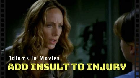 Idioms In Movies Add Insult To Injury Youtube